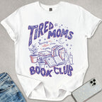 Tired Moms Club T-shirt