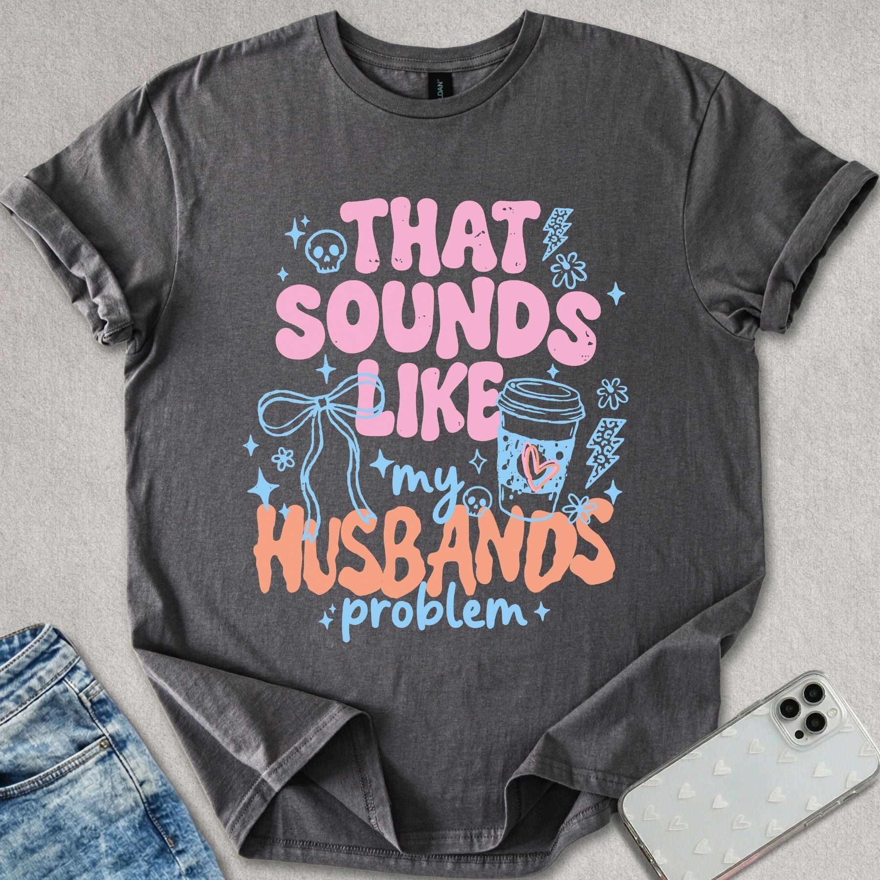 My Husbands Problem T-shirt