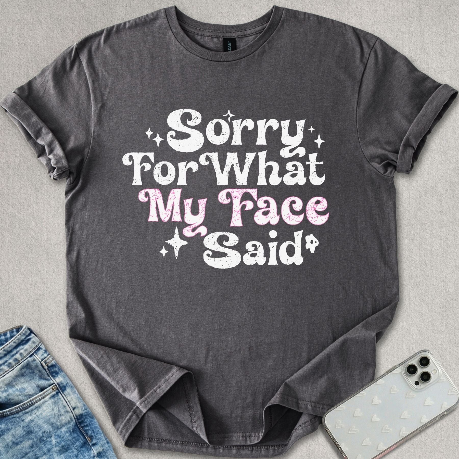 Sorry For My Face T-shirt