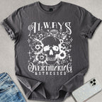 Always Overthinking T-shirt