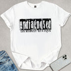 Undiagnosed T-shirt