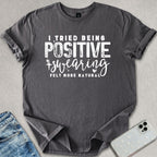 Swearing Felt More Natural T-shirt