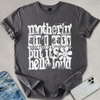 Motherin' Ain't Easy T-shirt