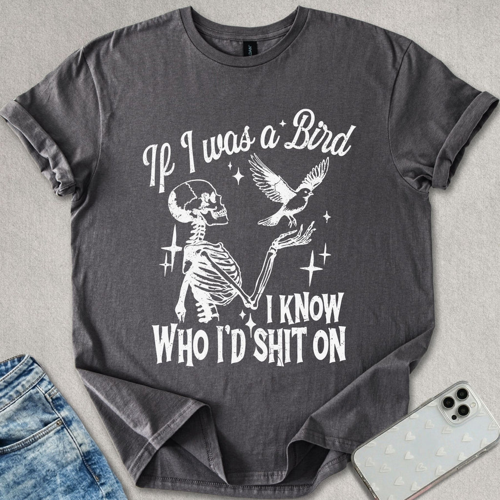 If I Was A Bird T-shirt