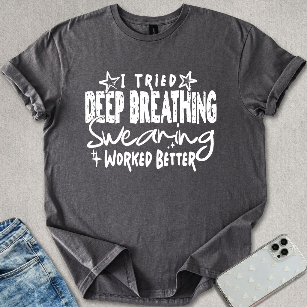 Swearing Worked Better T-shirt