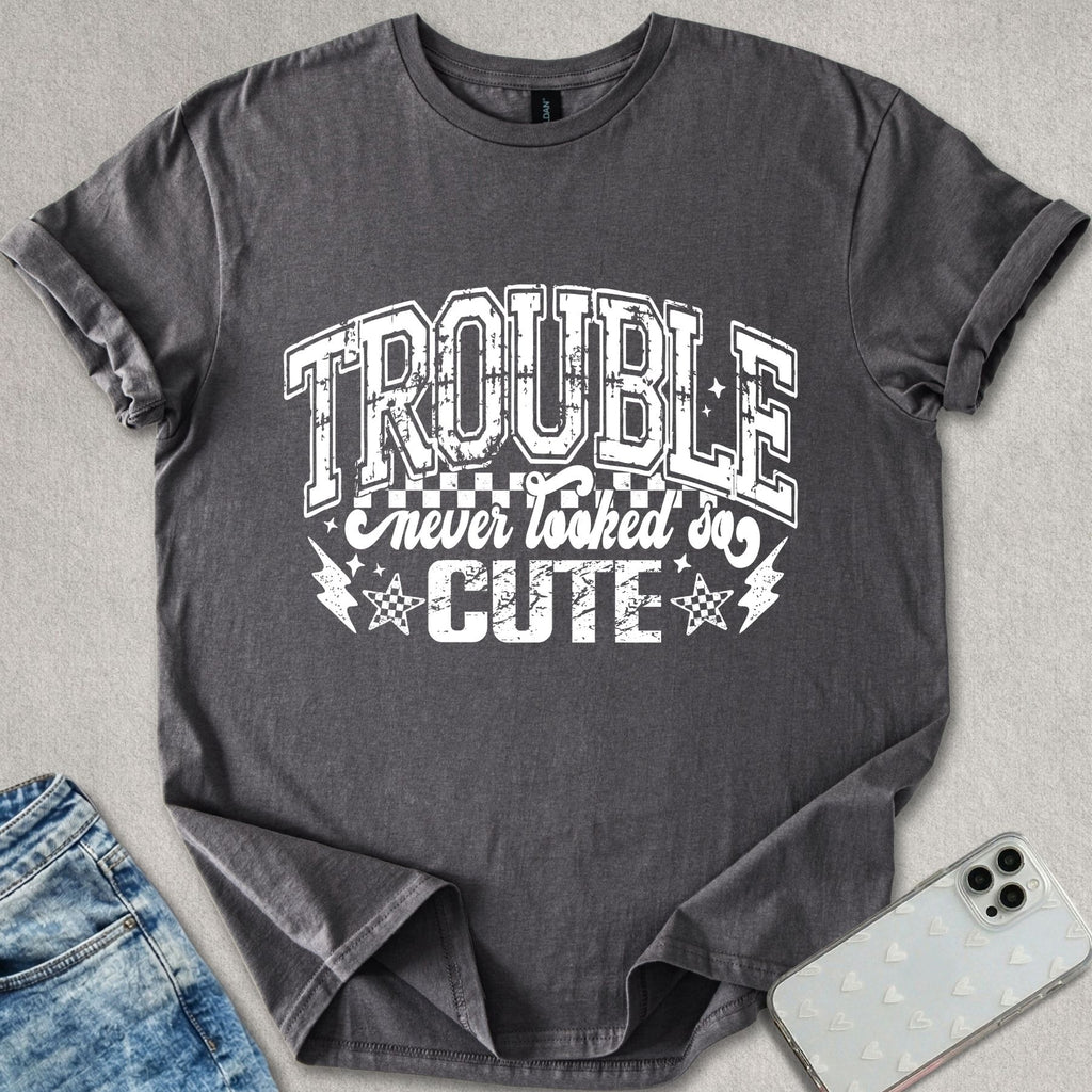 Trouble Never Looked So Cute T-shirt