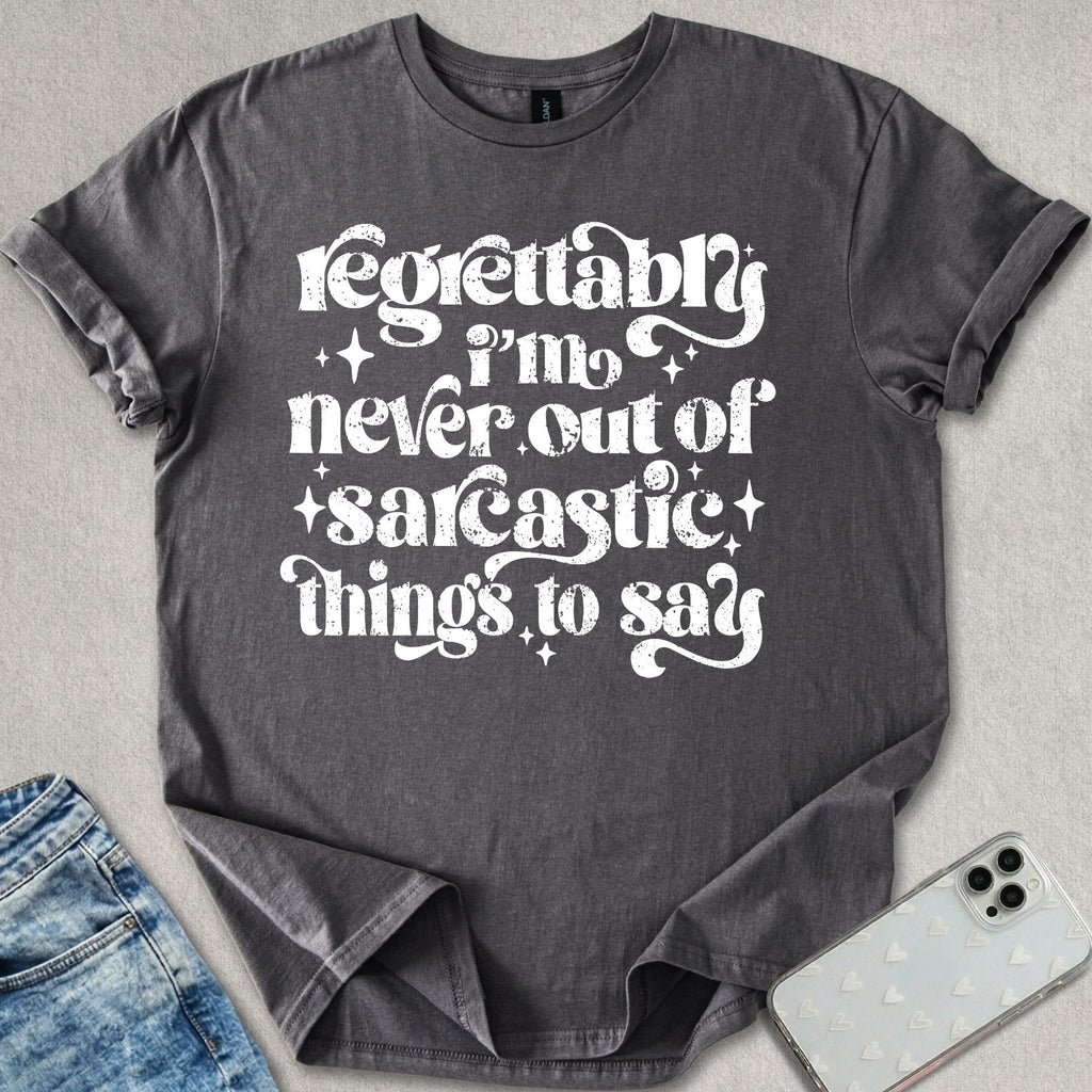 Sarcastic Things To Say T-shirt