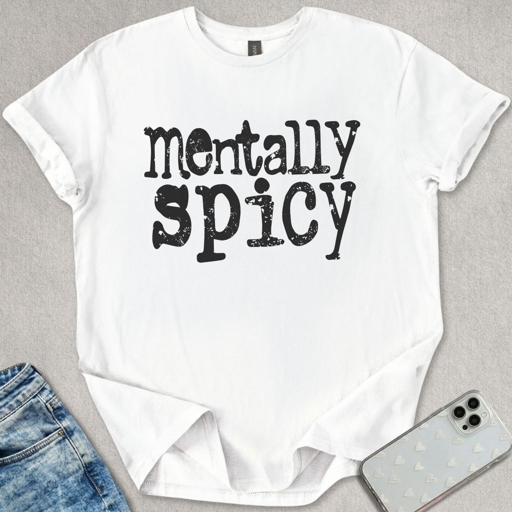 Mentally Spicy T-shirt