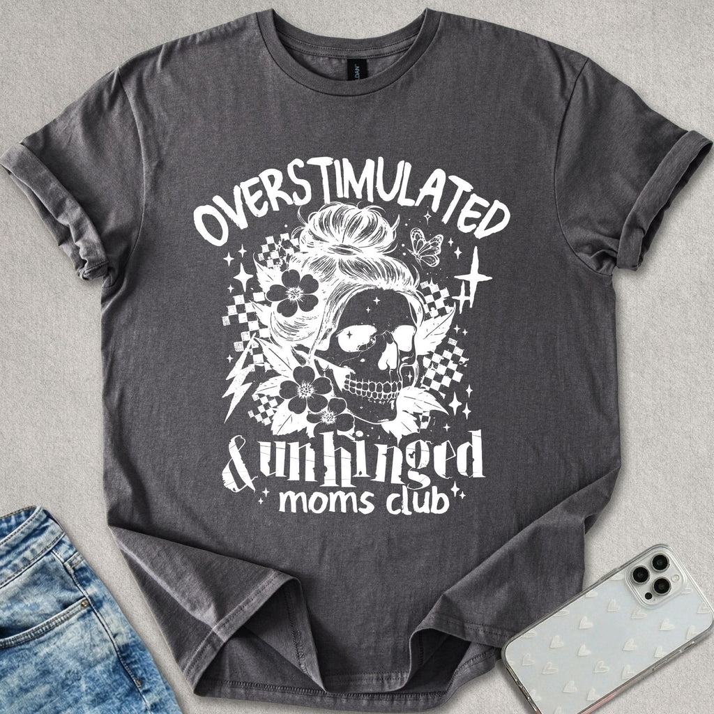 Overstimulated & Unhinged T-shirt