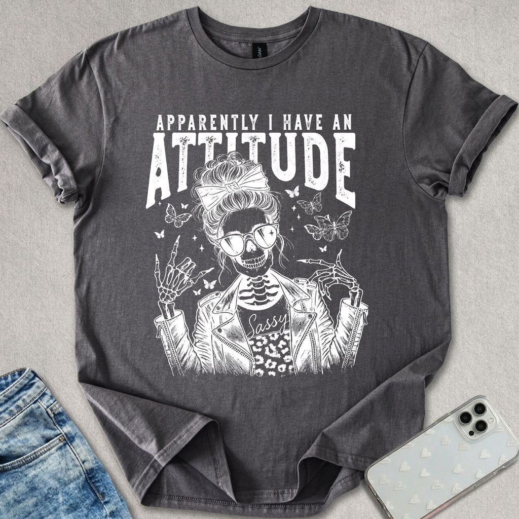 Apparently I Have An Attitude T-shirt