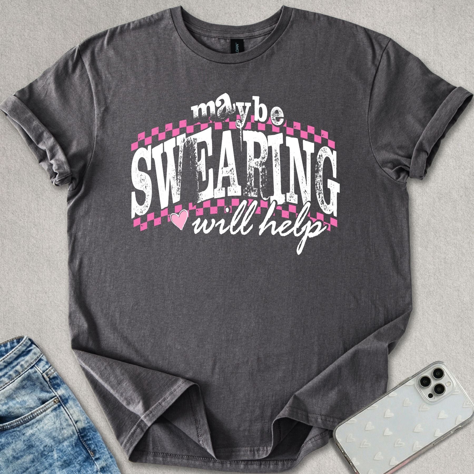 Maybe Swearing Will Help T-shirt