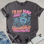 I'm Not Mad T-shirt