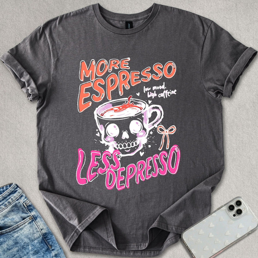 More Espresso Less Depresso T-shirt