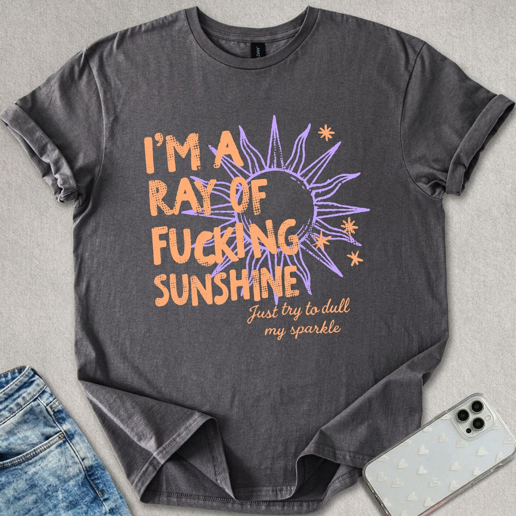 Ray Of F*cking Sunshine T-shirt