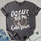 Donut Tell Me T-shirt