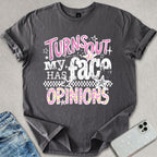 My Face Has Opinions T-shirt
