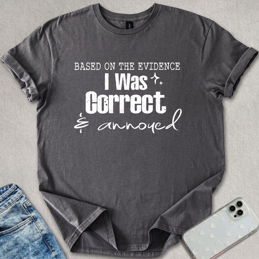 Based On The Evidence T-shirt