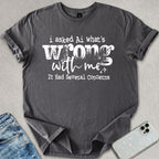 What's Wrong With Me T-shirt