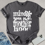 Mind Your Own Motherhood T-shirt