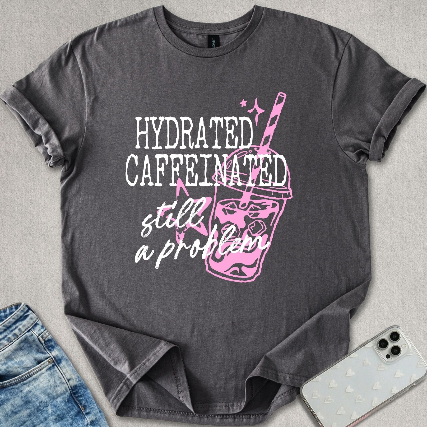 Hydrated Caffeinated T-shirt