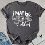 ...But That's Unlikely T-shirt