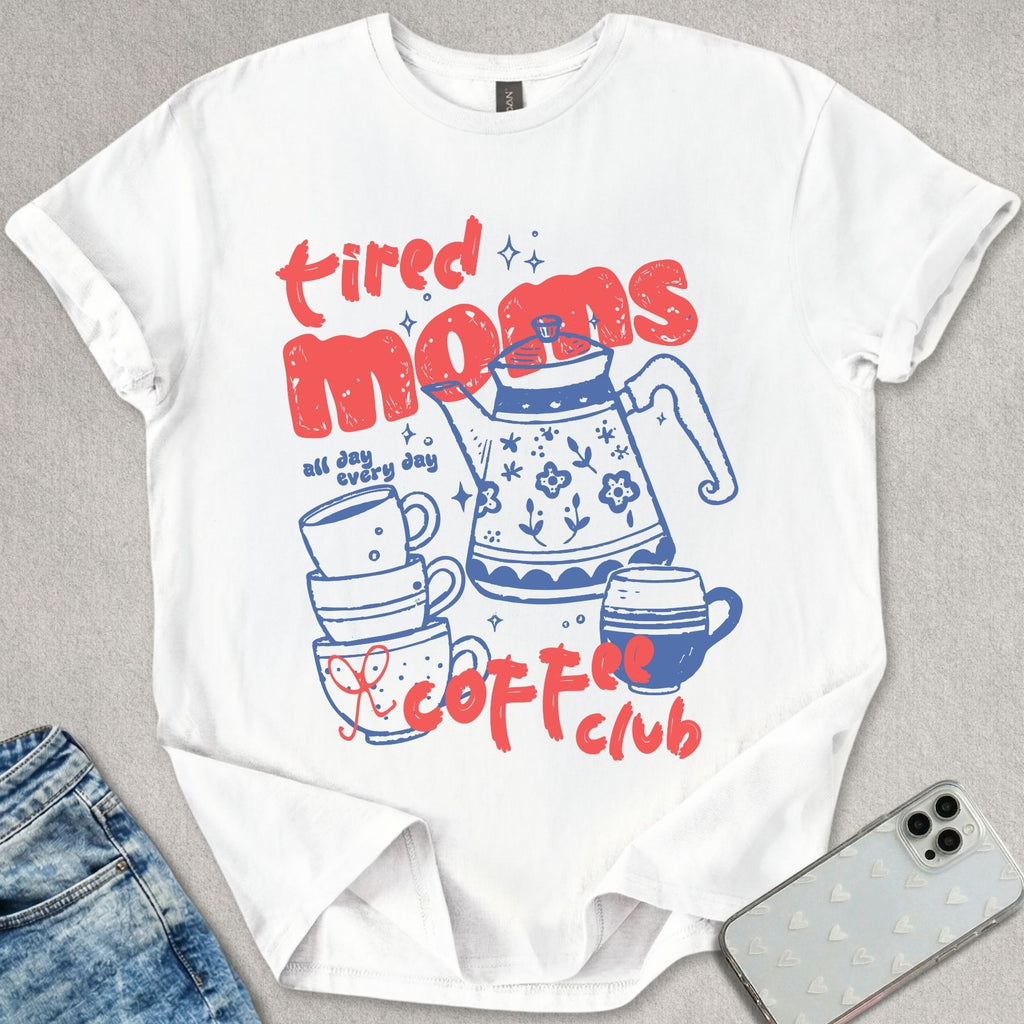 Tired Moms Coffee Club T-shirt