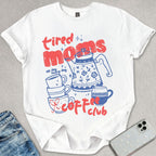 Tired Moms Coffee Club T-shirt