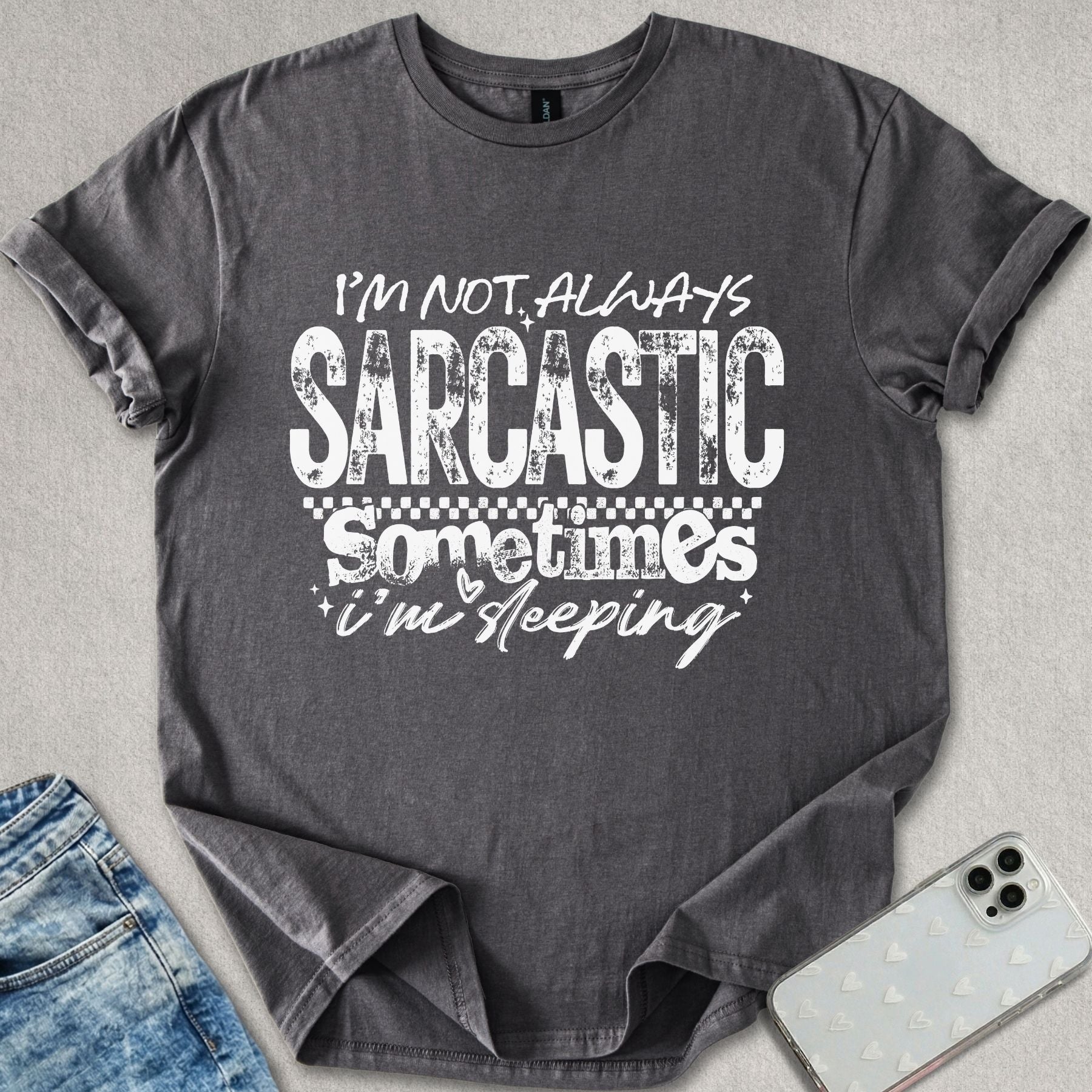 Not Always Sarcastic T-shirt
