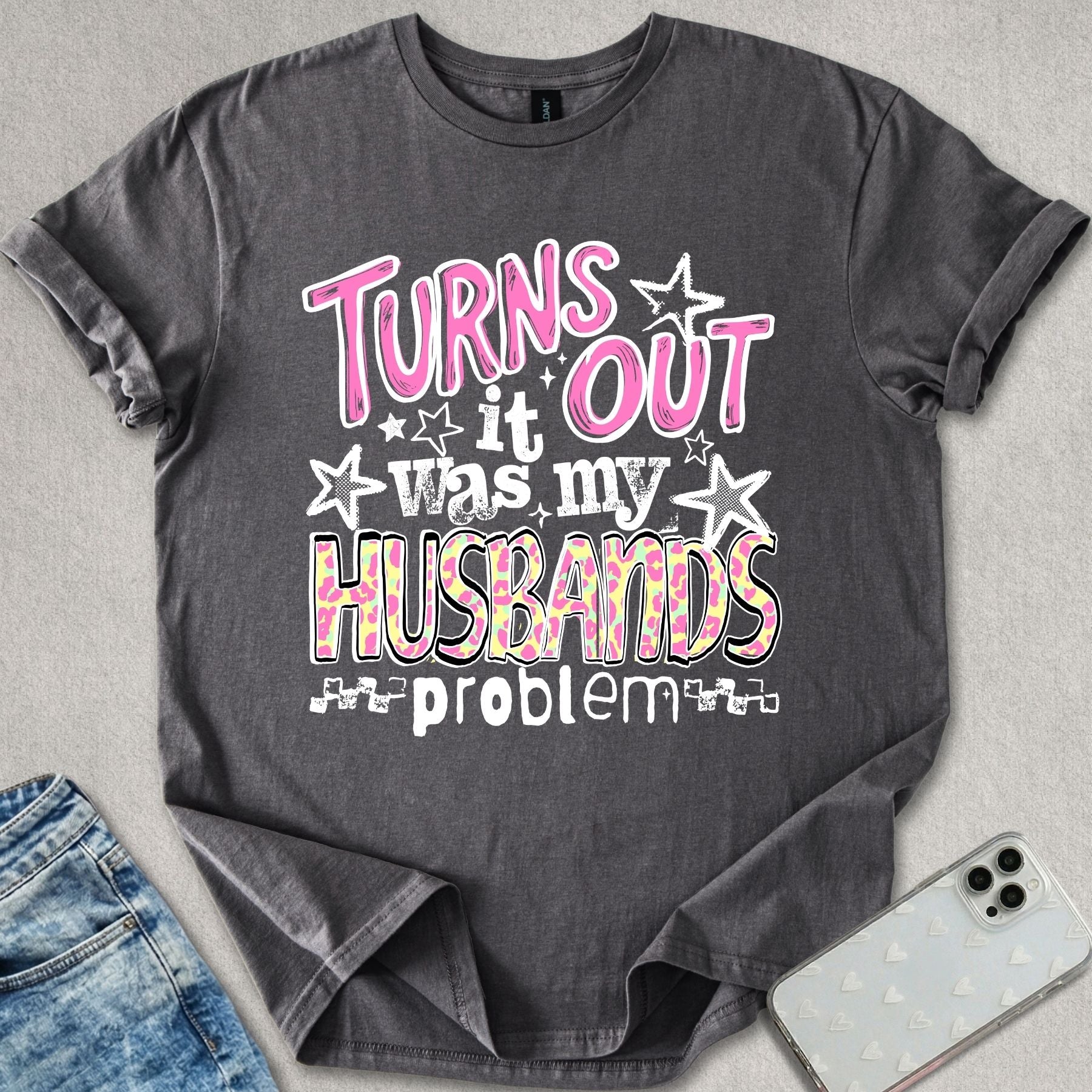 It Was My Husbands Problem T-shirt