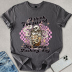 Seized The Wrong Day T-shirt