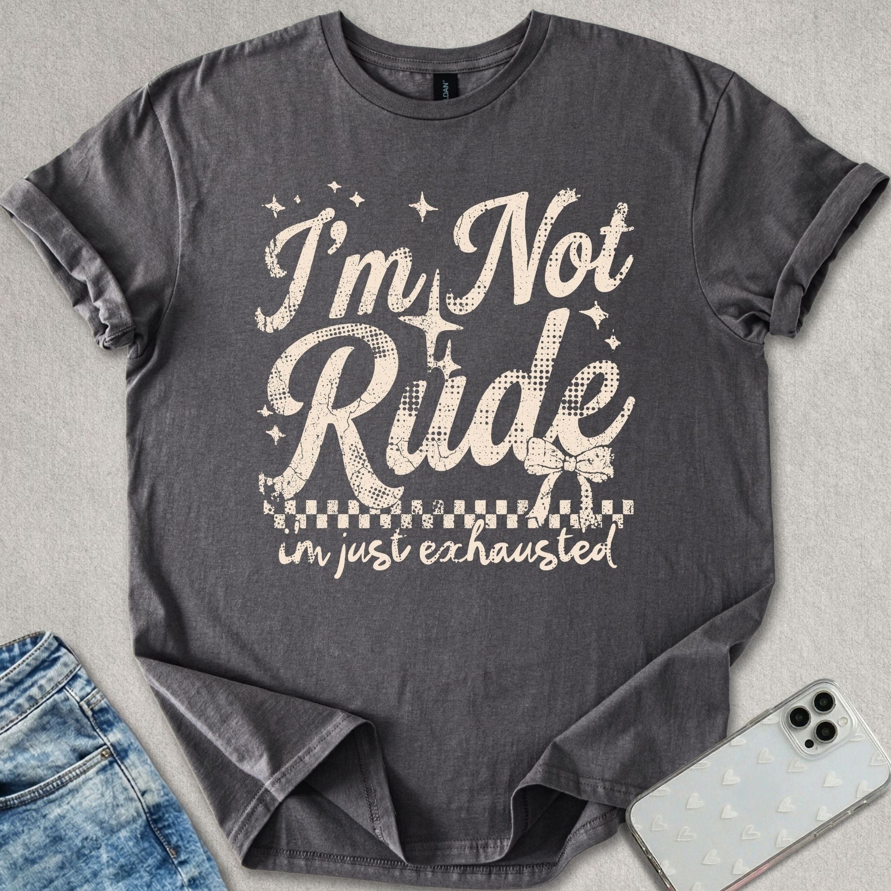 Not Rude Exhausted T-shirt