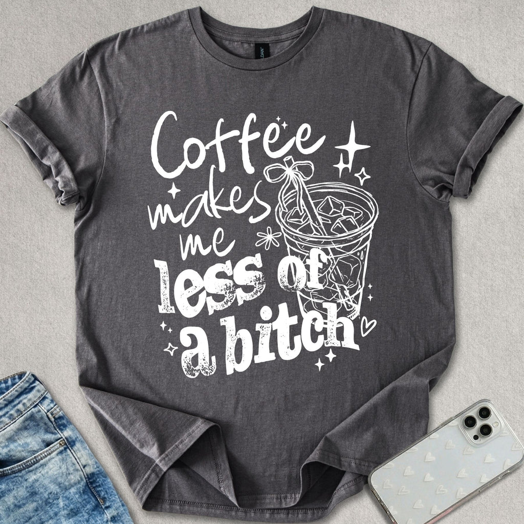 Coffee Makes Me T-shirt