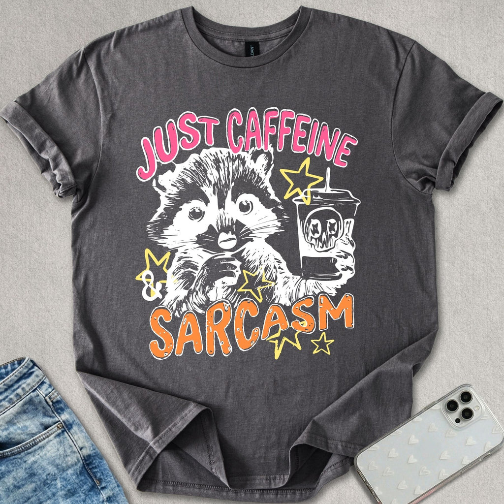 Just Caffeine & Sarcasm T-shirt