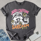 Just Caffeine & Sarcasm T-shirt