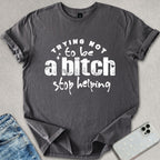 Stop Helping T-shirt