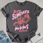 Slow Sundays Moms Society T-shirt