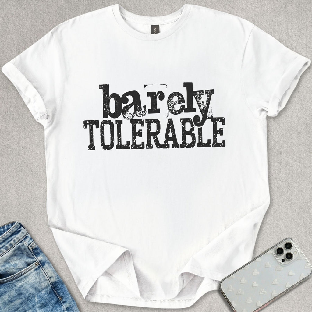 Barely Tolerable T-shirt