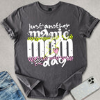 Manic Mom Day T-shirt