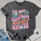 Good Mom Bad Habits T-shirt