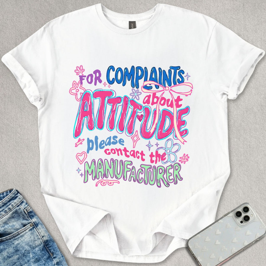 Complaints About Attitude T-shirt