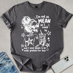 I'm Not As Mean T-shirt