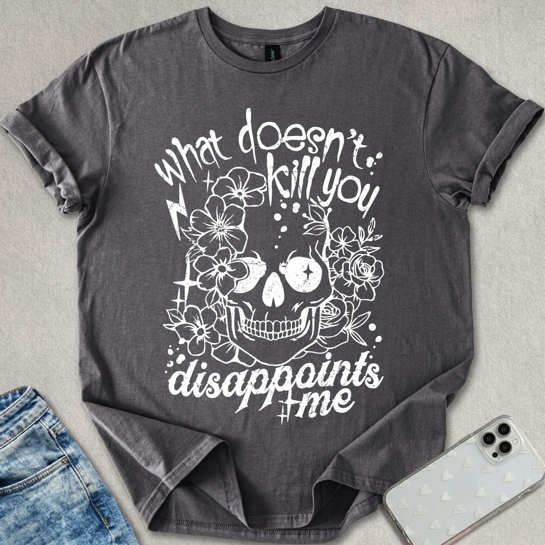 What Doesn't Kill You T-shirt