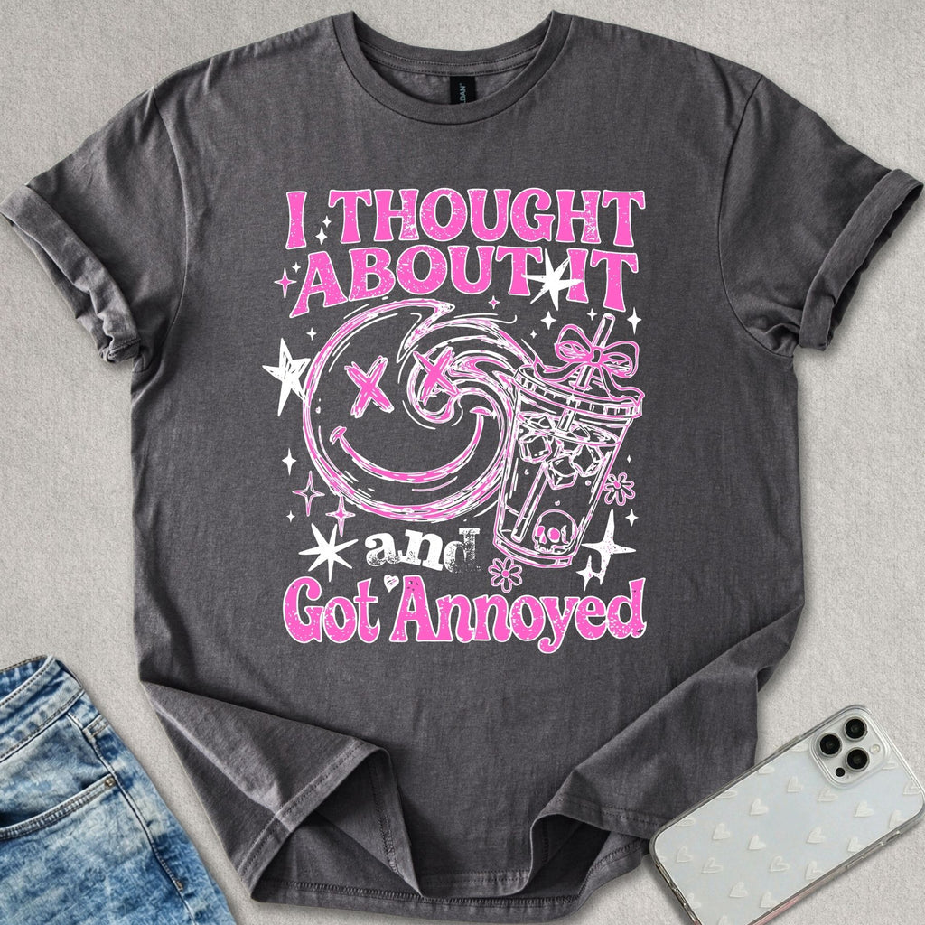 I Thought About It T-shirt