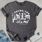 It's Me Again T-shirt