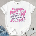 Mostly Peace And Love T-shirt