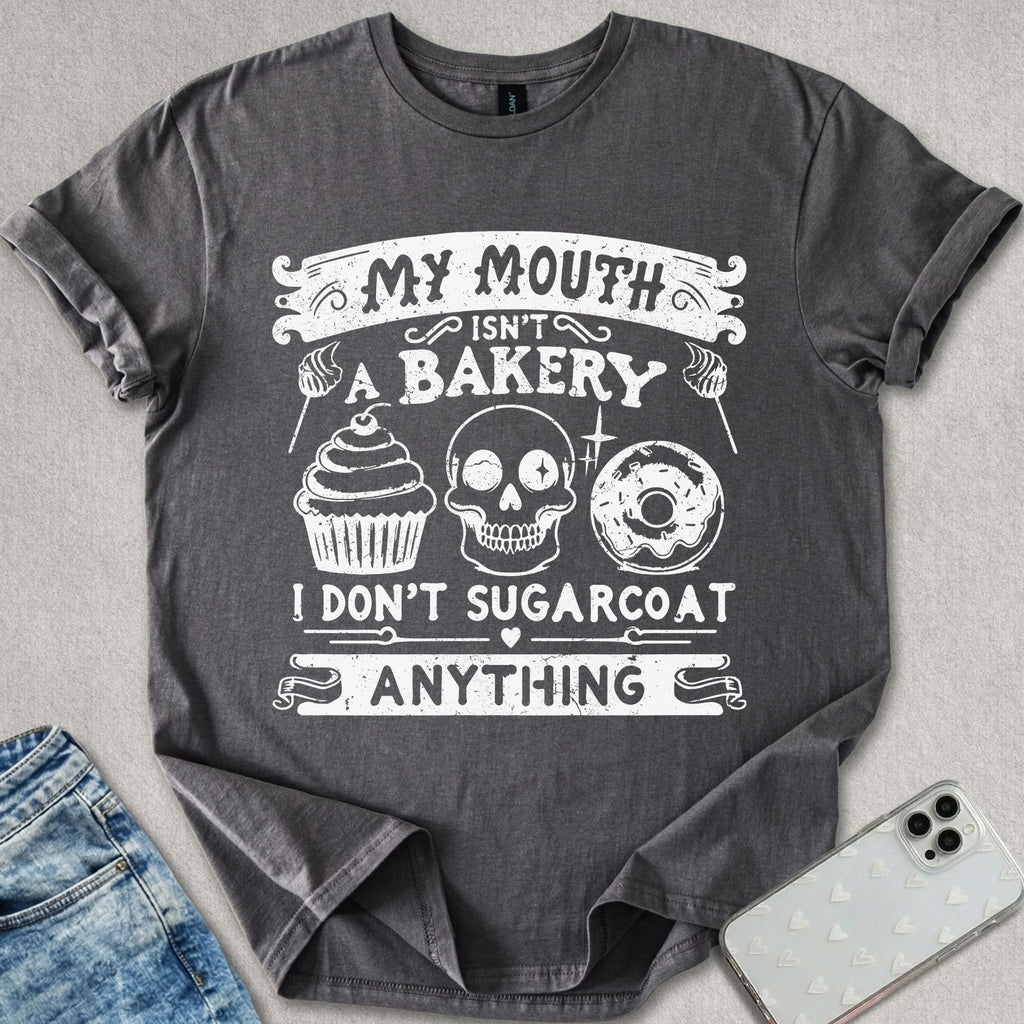 Don't Sugarcoat T-shirt
