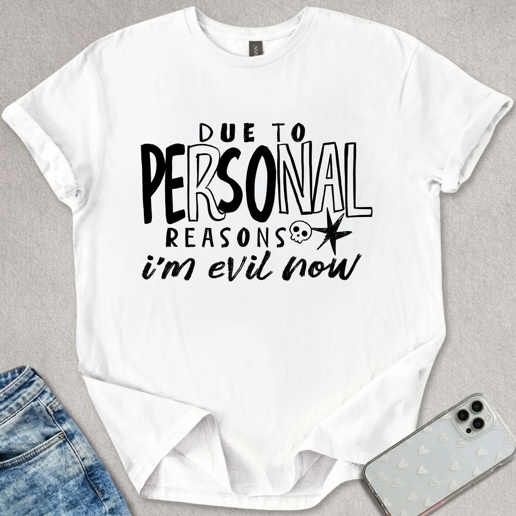 Due To Personal Reasons T-shirt