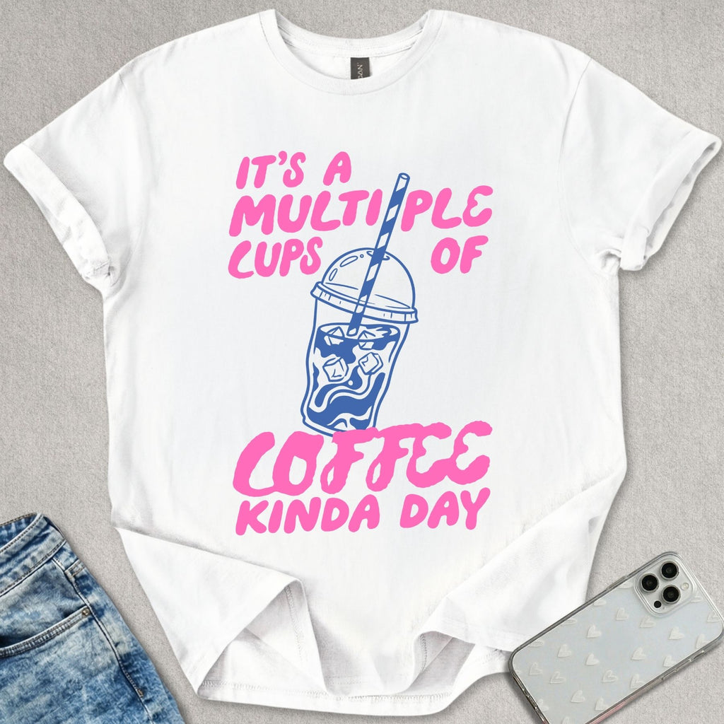 Multiple Cups Of Coffee T-shirt