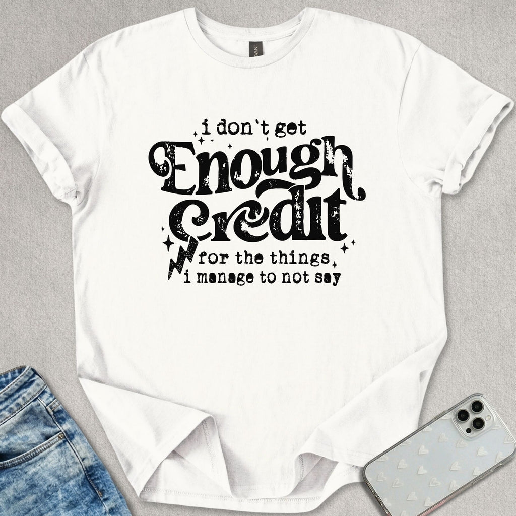 Get Enough Credit T-shirt