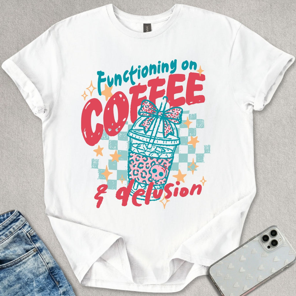 Functioning On Coffee T-shirt
